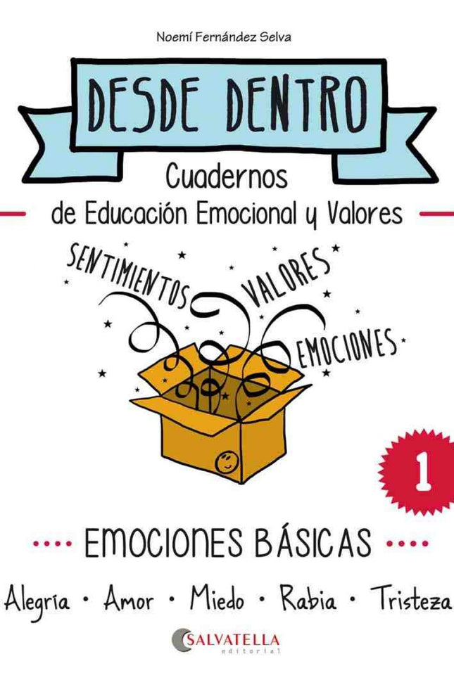Libro Desde Dentro. Alegría Amor Miedo Rabia Tristeza: Desde dentro es una propuesta de educación emocional y valores co