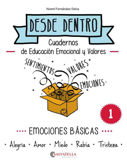 Libro Desde Dentro. Alegría Amor Miedo Rabia Tristeza: Desde dentro es una propuesta de educación emocional y valores co