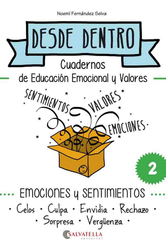 Libro Emociones Y Sentimientos: Celos Culpa Envidia Rechazo: Desde dentro es una propuesta de educación emocional y valo