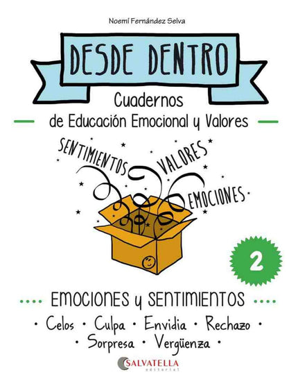 Libro Emociones Y Sentimientos: Celos Culpa Envidia Rechazo: Desde dentro es una propuesta de educación emocional y valo