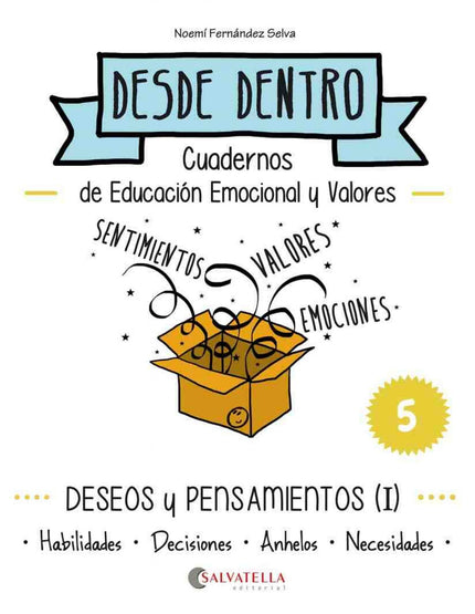 Libro Deseos Y Pensamientos: Habilidades Decisiones Anhelos: Desde dentro es una propuesta de educación emocional y valo