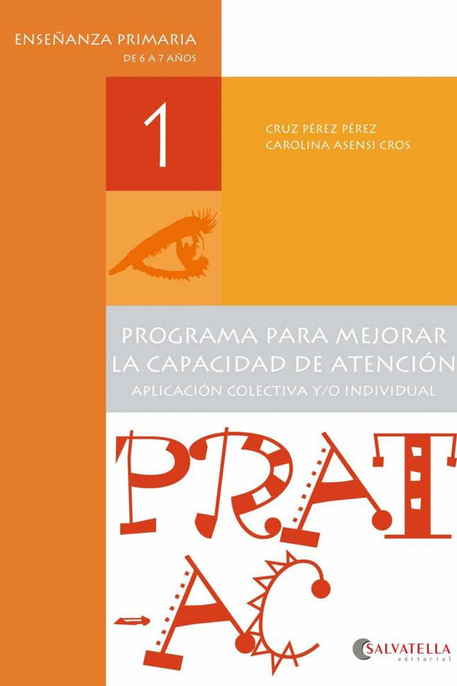 Libro Pract Ac :programa Mejorar Capacidad Atencion: Características del programa de atención. Contenidos: El programa i