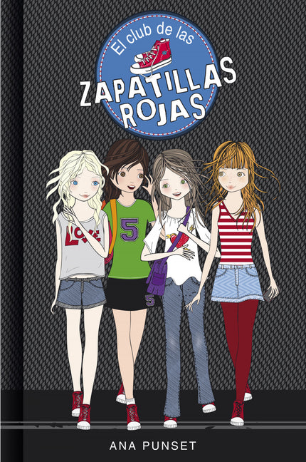 Libro El Club De Las Zapatillas Rojas: Lucía, Frida, Bea y Marta son inseparables: siempre lo han sido y siempre lo será