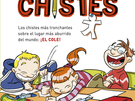 Súperchistes. Los Chistes Más Tronchantes Sobre El Lugar Más Aburrido Del Mundo: El Cole