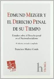 Edmund Mezger y el Derecho Penal de su tiempo - Francisco Muñoz Conde - 00