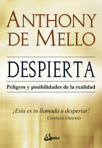 Libro Despierta: El corazón del exitoso mensaje espiritual de Anthony de Mello es la conciencia. Las palabras de esperan