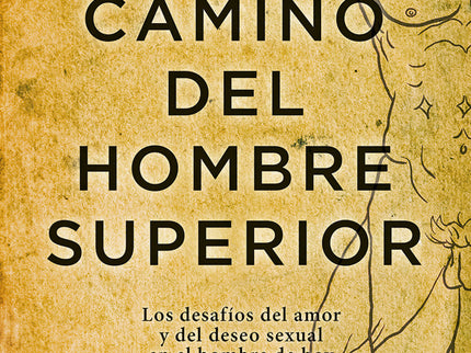 El Camino Del Hombre Superior. Guía Espiritual. Edición 20 Aniversario