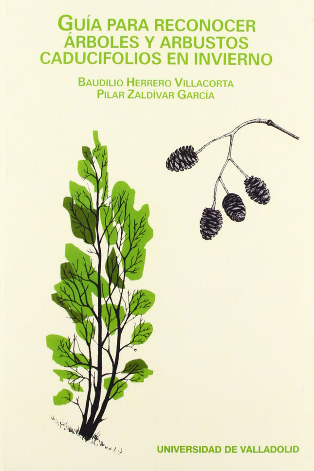 Libro Guía Para Reconocer Arboles Y Arbustos Caducifolios En Invierno: Esta guía incluye la mayor parte de los árboles y