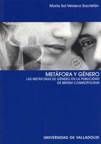 Libro Metáfora Y Género. Las Metáforas De Género En La Publicidad De British Cosmopolitan: Este trabajo profundiza en el