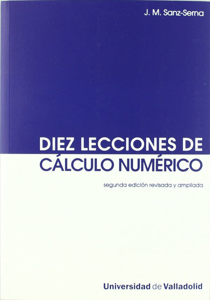 Libro Diez Lecciones De Cálculo Numérico (segunda Edición Revisada Y Ampliada): En las últimas décadas el cálculo cientí