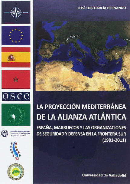 Libro La Proyección Mediterranea De Alianza Atlántica: La temática que aborda este libro se relaciona directamente con l