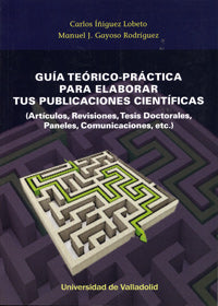 Libro Guía Teórico-práctica Para Elaborar Tus Publicaciones Científicas: En el ambiente de la investigación científica u