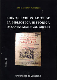 Libro Libros Expurgados De La Biblioteca Histórica De Santa Cruz De Valladolid: La Biblioteca Histórica de Santa Cruz de