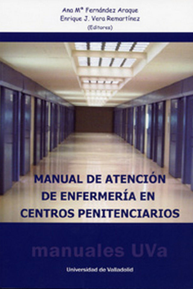 MANUAL DE ATENCIÓN DE ENFERMERÍA EN CENTROS PENITENCIARIOS - Ana Maria Fernandez Araque - Tapa blanda