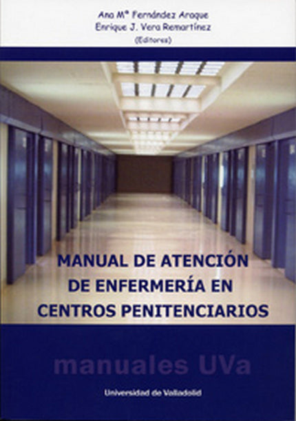 MANUAL DE ATENCIÓN DE ENFERMERÍA EN CENTROS PENITENCIARIOS - Ana Maria Fernandez Araque - Tapa blanda