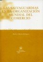 Las salvaguardias en la organización mundial del comercio - Pablo J. Martín Rodríguez - 00