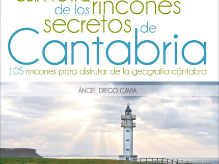 Guía Total De Los Rincones Secretos De Cantabria