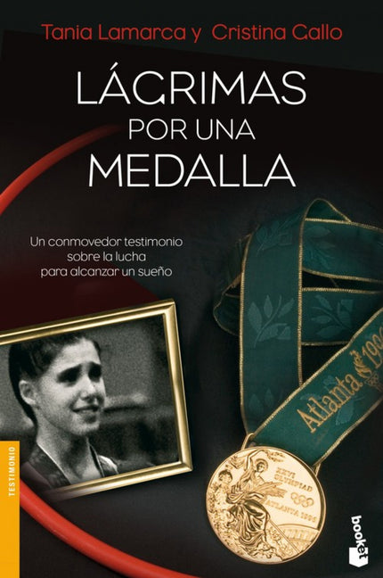 Libro Lágrimas Por Una Medalla: Atlanta 1996: en el centro del pabellón olímpico la gimnasta más menuda del combinado es