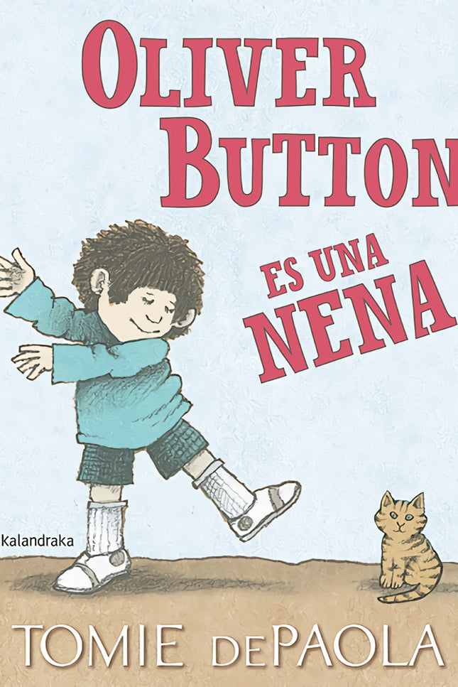 Libro Oliver Button Es Una Nena: 'A Oliver Button le llamaban nena. A él no le gustaba hacer las cosas que se supone que hacen los niños.