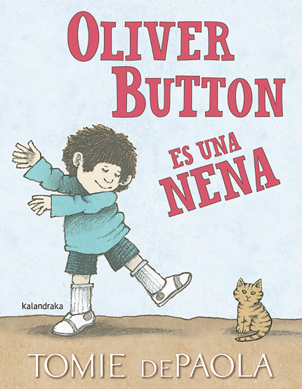 Libro Oliver Button Es Una Nena: 'A Oliver Button le llamaban nena. A él no le gustaba hacer las cosas que se supone que hacen los niños.