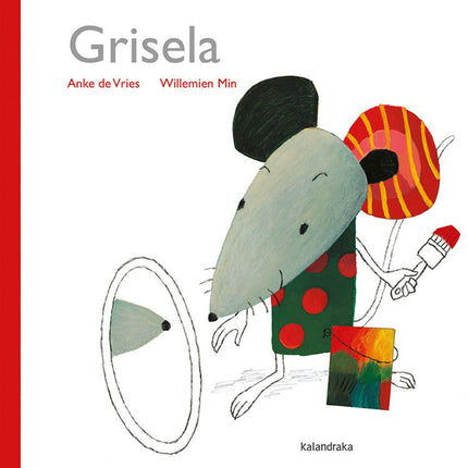 Libro Grisela: Un día Grisela se sintió muy triste, tan triste como su piel gris. «Tengo que hacer algo», pensó. Cogió u