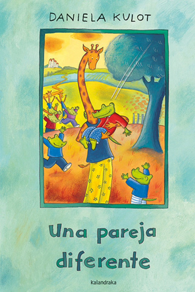 Libro Una Pareja Diferente: Cocodrilo y Jirafa se enamoraron, construyeron una casa para los dos y emprendieron una vida