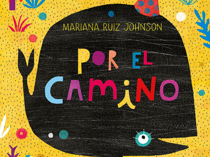 Libro Por El Camino: Andando por el camino, con maníes y aceitunas, venían mamá elefanta y su elefantita: UNA. . . 'Por 