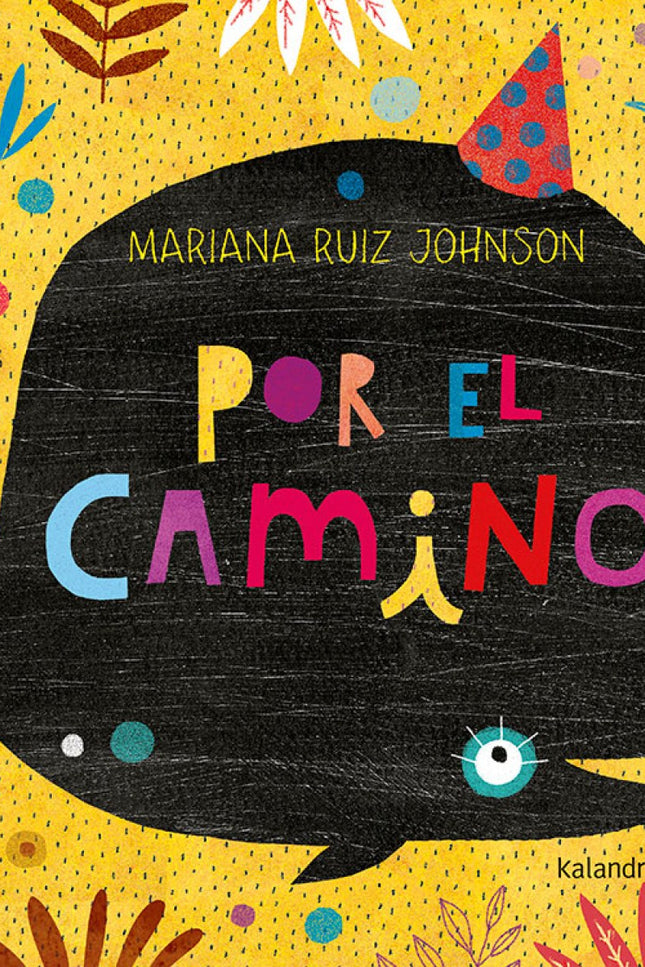 Libro Por El Camino: Andando por el camino, con maníes y aceitunas, venían mamá elefanta y su elefantita: UNA. . . 'Por 