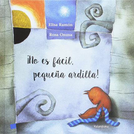 Libro ¡no Es Fácil, Pequeña Ardilla!: A primera vista, podría parecer que con esta propuesta literaria y artística los l
