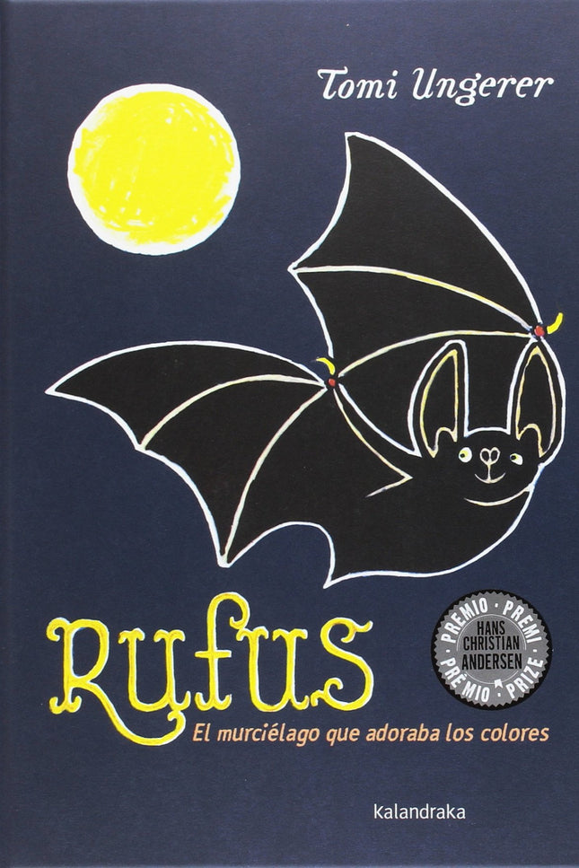 Libro Rufus: Rufus era un murciélago. Durante el día se colgaba del techo de su cueva y dormía. Por la noche salía de la