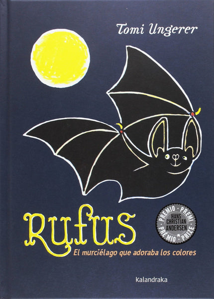 Libro Rufus: Rufus era un murciélago. Durante el día se colgaba del techo de su cueva y dormía. Por la noche salía de la