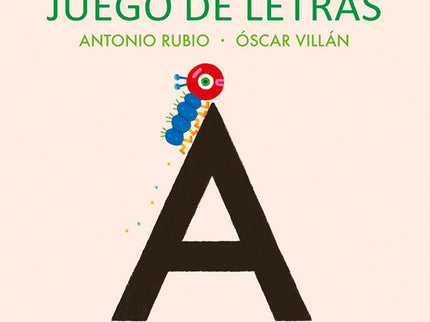 Libro Juego De Letras: 'CON UNA A LA TIENDA DE LOS INDIOS ABIERTA ESTÁ.' Las 27 letras del abecedario son las protagonistas de una propuesta poética y lúdica para pre-lectores y primeros lectores, de la mano de los artífices de la colección De la cuna a la luna. Esta obra supone un paso más con respecto a los conocidos poegramas.