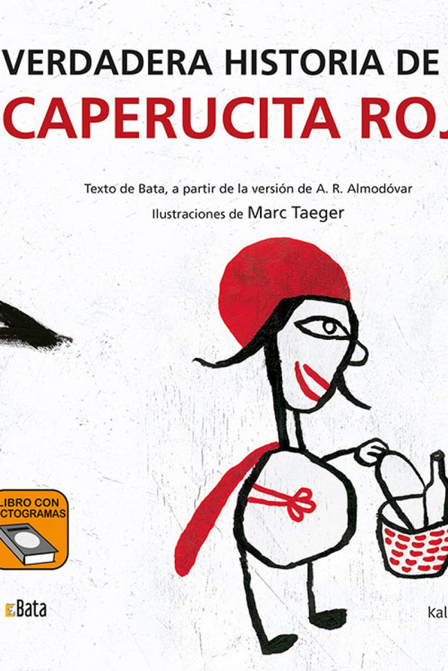 Libro La Verdadera Historia De Caperucita Roja (b.a.t.a): Había una vez una niña llamada Caperucita Roja. Su abuela le había regalado una capa roja, con una capucha para el frío.