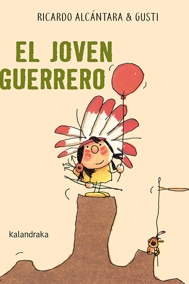 Libro El Joven Guerrero: CARA PINTADA ES UN JOVEN GUERRERO DE LA TRIBU DE LOS TERO-TERO. EN LA ALDEA NO HAY OTRO COMO EL, Y ESO LO SABEN HASTA EN EL CUARTEL La imaginación desbordante de la infancia se refleja en «El joven guerrero», que remite a otro clásico de los mismos autores, «El pirata valiente».