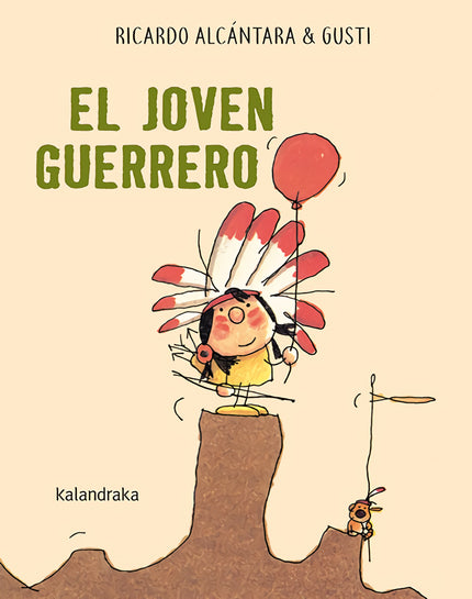 Libro El Joven Guerrero: CARA PINTADA ES UN JOVEN GUERRERO DE LA TRIBU DE LOS TERO-TERO. EN LA ALDEA NO HAY OTRO COMO EL, Y ESO LO SABEN HASTA EN EL CUARTEL La imaginación desbordante de la infancia se refleja en «El joven guerrero», que remite a otro clásico de los mismos autores, «El pirata valiente».