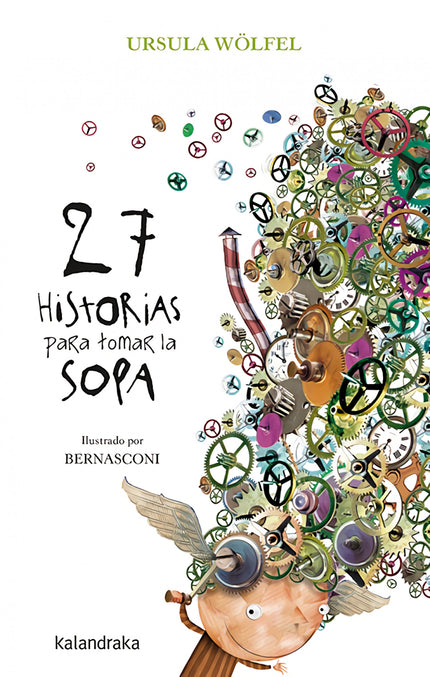 Libro 27 Historias Para Tomar La Sopa: 'En cierta ocasión un niño no quería tomarse la sopa. Su madre le dijo: Yo te la daré.