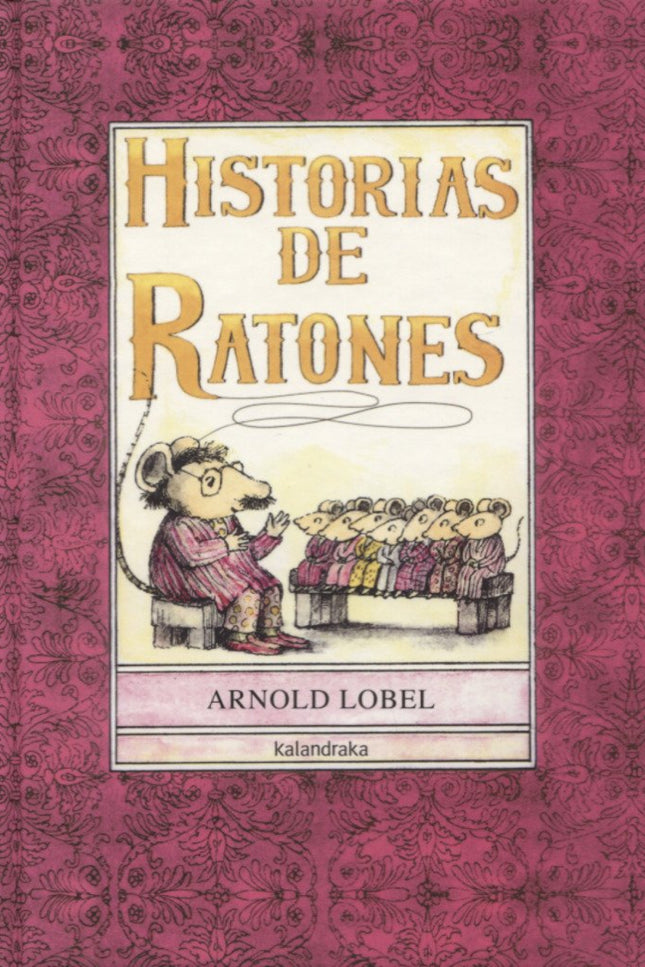 Libro Historias De Ratones: No existe nada más agradable que dormirnos con un cuento, y si además son como los siete que
