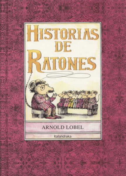 Libro Historias De Ratones: No existe nada más agradable que dormirnos con un cuento, y si además son como los siete que
