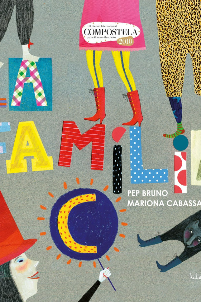 Libro La Familia C: íPasen y vean, damas y caballeros, niñas y niños, al único, al inigualable y nunca visto espectáculo