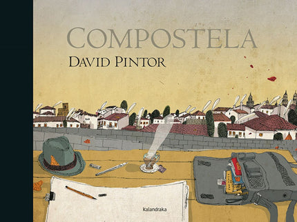 Libro Compostela: Tome o tempo que precise, vaia na procura do momento en que non teña nada que facer nin nada polo que 