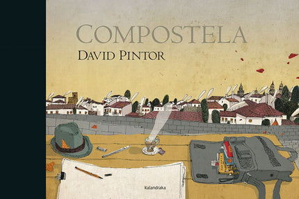 Libro Compostela: Tome o tempo que precise, vaia na procura do momento en que non teña nada que facer nin nada polo que 