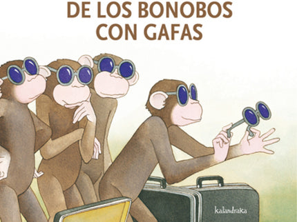 Libro La Historia De Los Bonobos Con Gafas: Ellos comían, viajaban y se modernizaban mientras ellas recolectaban comida 