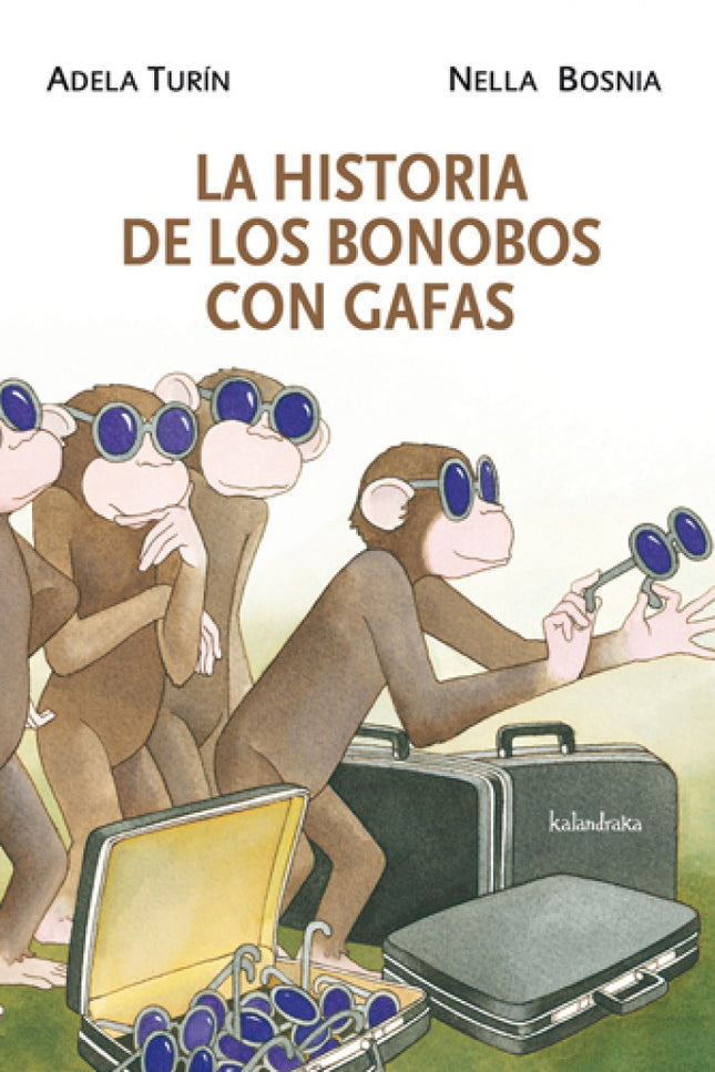 Libro La Historia De Los Bonobos Con Gafas: Ellos comían, viajaban y se modernizaban mientras ellas recolectaban comida 