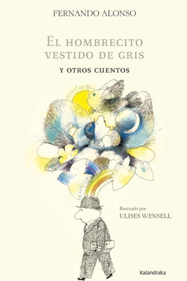 Libro El Hombrecito Vestido De Gris: Un hombrecito grisáceo, un espantapájaros bailarín, un bosque pétreo. . . hasta och
