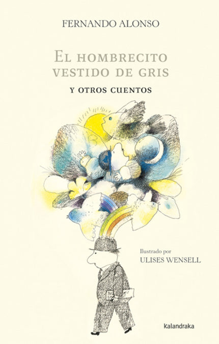 Libro El Hombrecito Vestido De Gris: Un hombrecito grisáceo, un espantapájaros bailarín, un bosque pétreo. . . hasta och