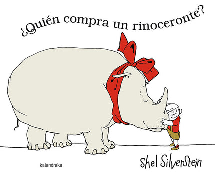 ¿Quién compra un rinoceronte? - Shel Silverstein - TAPA DURA