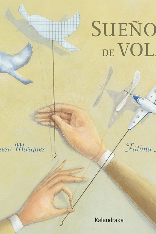 Libro Sueños De Volar: Este álbum de gran belleza estética es una narración poética cuya protagonista, movida por sus 's