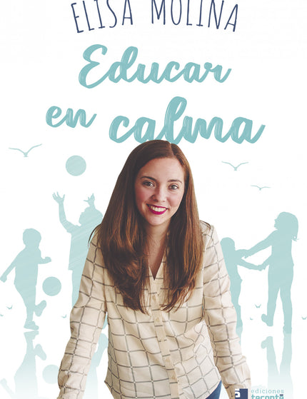 Educar en calma - Elisa Molina - RUSTICA