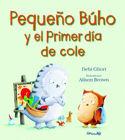 Libro Pequeño Buho Y El Primer Día De Cole: Hoy es un GRAN día para Pequeño Búho. Va a ir al cole por primera vez.