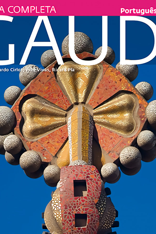 Gaudí, Uma Introdução A Sua Arquitetura